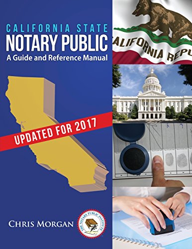 California State Notary Public: A Guide and Reference Manual