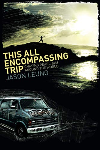 This All Encompassing Trip: Chasing Pearl Jam Around The World - Click to Buy