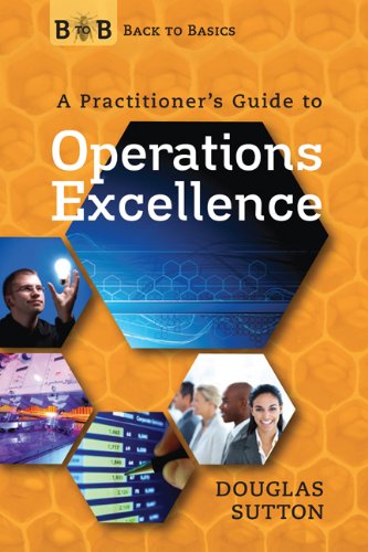 A Practitioner's Guide to Operations Excellence (Back to Basics) - Click to Buy