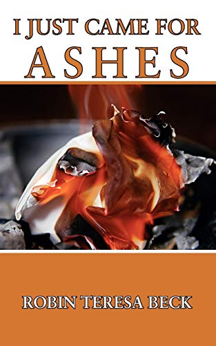 I Just Came for Ashes - Click to Buy