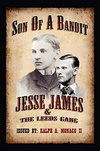 Son of A Bandit: Jesse James & The Leeds Gang - Click to Buy