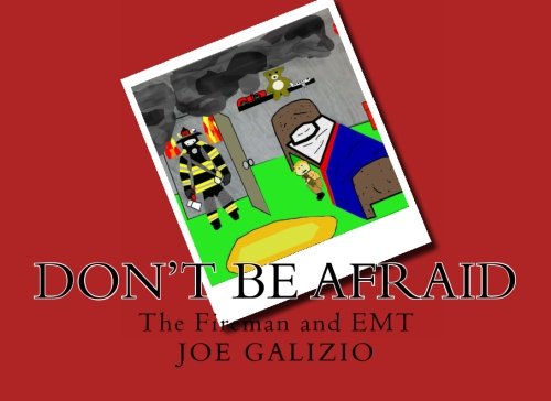 Don't Be Afraid: The Firefighter and EMT - Click to Buy