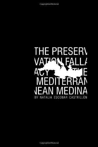 The Preservation Fallacy In The Mediterranean Medina - Click to Buy