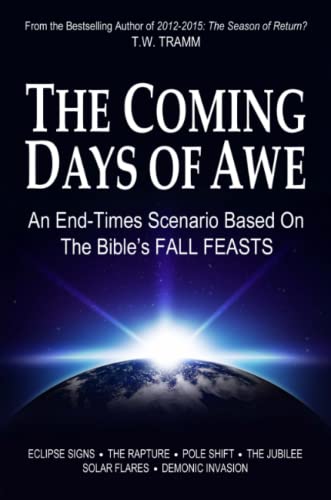 The Coming Days of Awe: An End-Times Scenario Based on the Bible’s Fall Feasts - Click to Buy