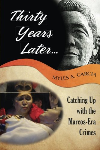 Thirty Years Later . . .: Catching Up with the Marcos-Era Crimes - Click to Buy