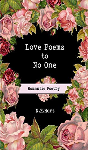 Love Poems to No One: Romantic Poetry - Click to Buy
