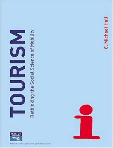 Tourism: Rethinking the Social Science of Mobility - Click to Buy