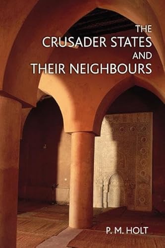 The Crusader States and their Neighbours: 1098-1291 - Click to Buy