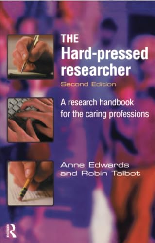 The Hard-pressed Researcher: A research handbook for the caring professions - Click to Buy