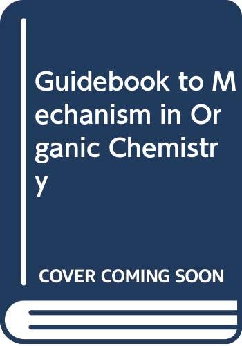 Guidebook to Mechanism in Organic Chemistry - Click to Buy