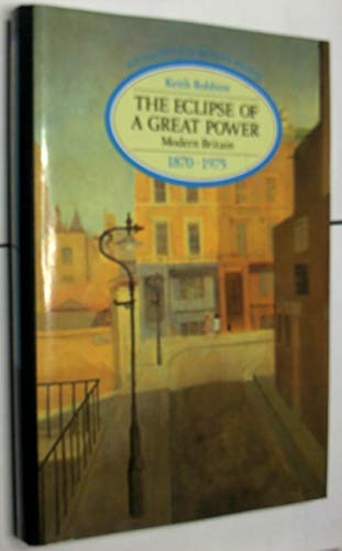 The Eclipse of a Great Power: Modern Britain 1870-1975 (Foundations of Modern Britain) - Click to Buy