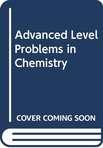 Advanced Level Problems in Chemistry - Click to Buy