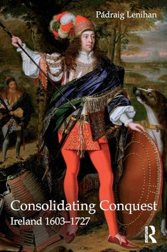 Consolidating Conquest: Ireland 1603-1727 - Click to Buy