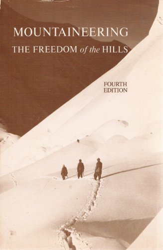 MOUNTAINEERING, THE FREEDOM OF THE HILLS. - Click to Buy
