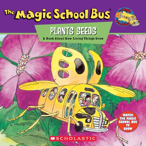 The Magic School Bus Plants Seeds: A Book About How Living Things Grow: A Book About How Living Things Grow - Click to Buy