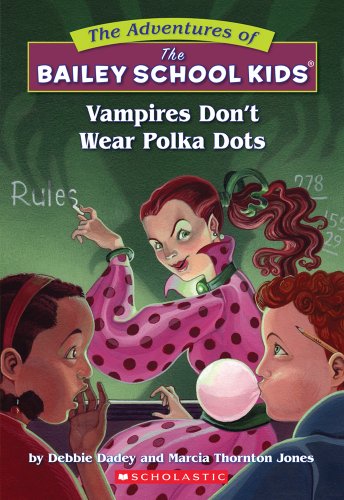 Vampires Don't Wear Polka Dots (The Bailey School Kids #1): Vampires Don't Wear Polka Dots - Click to Buy