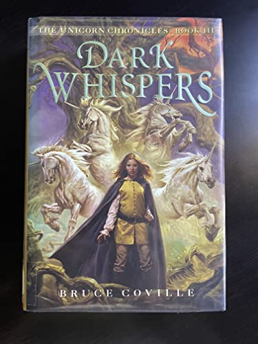 Unicorn Chronicles Book III: Dark Whispers - Click to Buy