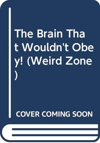 The Brain That Wouldn't Obey! (Weird Zone) - Click to Buy