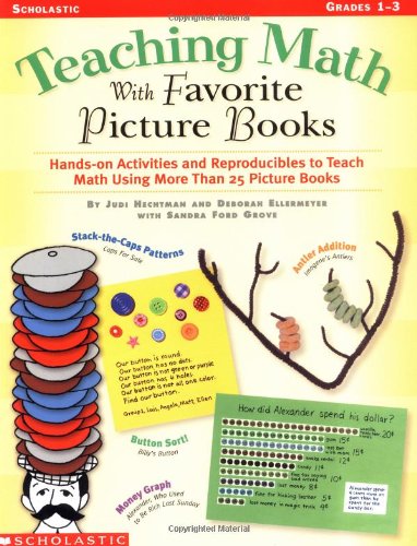 Teaching Math With Favorite Picture Books: Hands-On Activities and Reproducibles to Teach Math Using More Than 25 Picture Books - Click to Buy