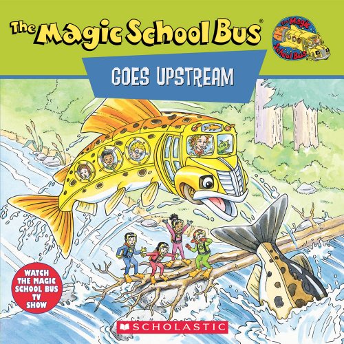 The Magic School Bus Goes Upstream: A Book About Salmon Migration - Click to Buy