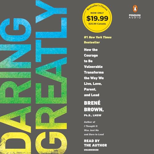Daring Greatly: How the Courage to Be Vulnerable Transforms the Way We Live, Love, Parent, and Lead - Click to Buy