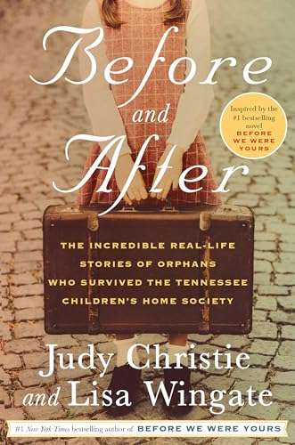 Before and After: The Incredible Real-Life Stories of Orphans Who Survived the Tennessee Children's Home Society - Click to Buy