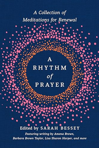 A Rhythm of Prayer: A Collection of Meditations for Renewal - Click to Buy