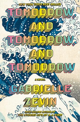 Tomorrow, and Tomorrow, and Tomorrow: A novel - Click to Buy