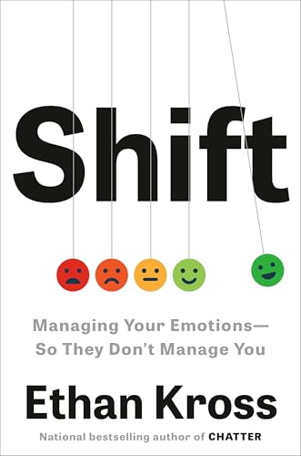Shift: Managing Your Emotions-So They Don't Manage You