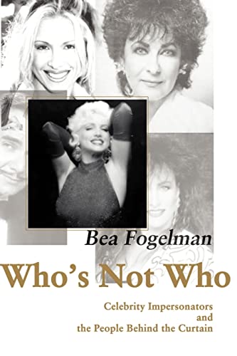 Who's Not Who: Celebrity Impersonators and the People Behind the Curtain - Click to Buy