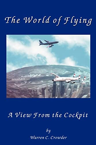 The World of Flying: A View From The Cockpit - Click to Buy