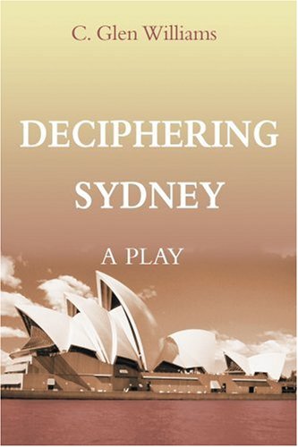 Deciphering Sydney: A Play - Click to Buy
