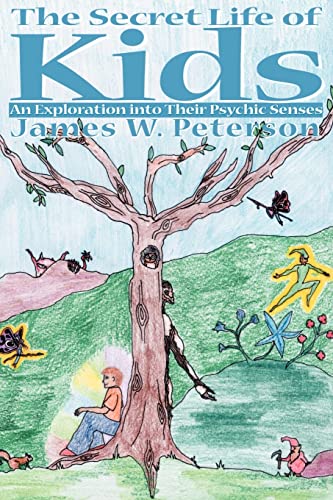 The Secret Life of Kids: An Exploration Into Their Psychic Senses