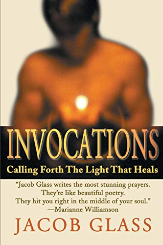 Invocations: Calling Forth The Light That Heals - Click to Buy