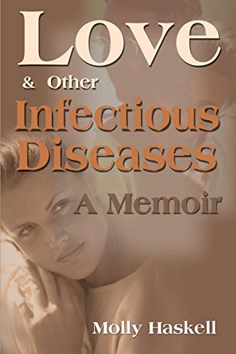 Love and Other Infectious Diseases: A Memoir - Click to Buy