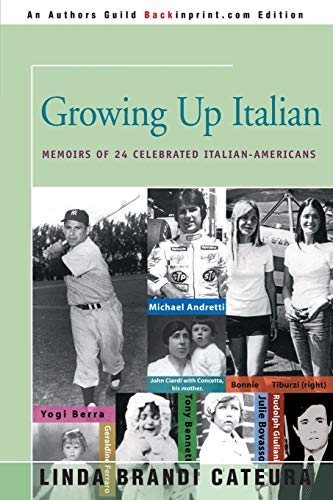 Growing Up Italian: Memoirs of 24 Celebrated Italian-Americans - Click to Buy