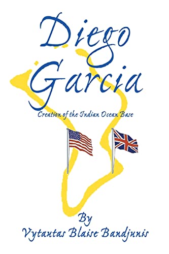 Diego Garcia: Creation of the Indian Ocean Base - Click to Buy