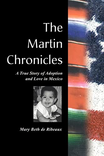 The Martin Chronicles: A True Story of Adoption and Love in Mexico - Click to Buy