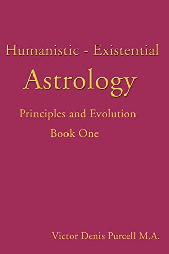 Humanistic - Existential Astrology: Principles and Evolution