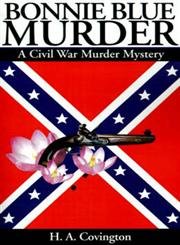 Bonnie Blue Murder: A Civil War Murder Mystery - Click to Buy