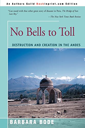 No Bells to Toll: Destruction and Creation in the Andes - Click to Buy