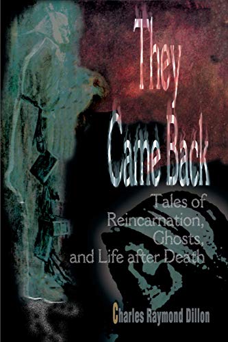 They Came Back: Tales of Reincarnation, Ghosts, and Life after Death