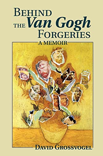 Behind the Van Gogh Forgeries: A Memoir - Click to Buy