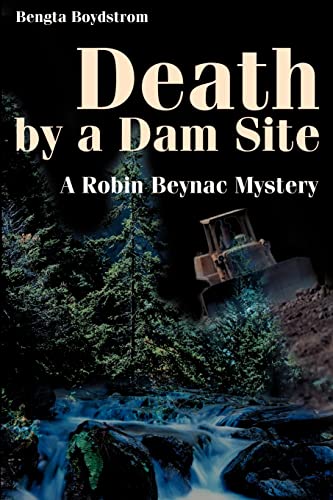 Death by a Dam Site: A Robin Beynac Mystery - Click to Buy