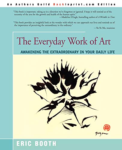 The Everyday Work of Art: Awakening the Extraordinary in Your Daily Life - Click to Buy