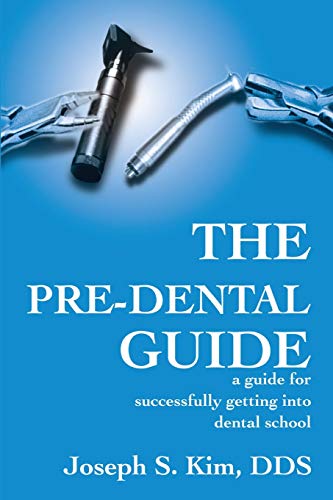 The Pre-Dental Guide: a guide for successfully getting into dental school - Click to Buy