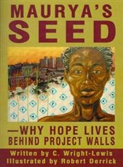 Maurya's Seed: Why Hope Lives Behind Project Walls - Click to Buy