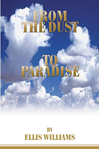 From the Dust to Paradise - Click to Buy