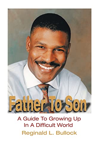 Father To Son: A Guide to Growing Up n A Difficult World - Click to Buy