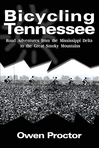 Bicycling Tennessee: Road Adventures from the Mississippi Delta to the Great Smoky Mountains - Click to Buy